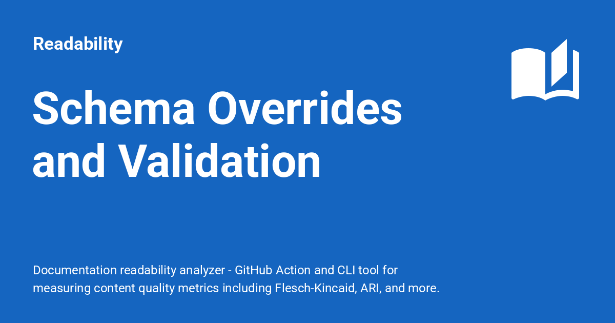 Schema Overrides and Validation - Readability